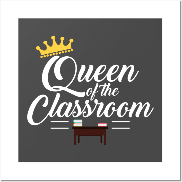 Queen of the Classroom Wall Art by Contentarama